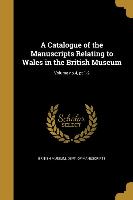 A Catalogue of the Manuscripts Relating to Wales in the British Museum, Volume no.4, pt.1-2