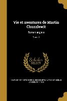 Vie et aventures de Martin Chuzzlewit: Roman anglais, Tome 2