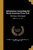 Information Concerning the North American Fever Tick: With Notes on Other Species, Volume new ser.: no.72