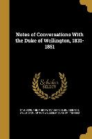 Notes of Conversations With the Duke of Wellington, 1831-1851