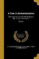 A Tour in Sutherlandshire: With Extracts From the Field-books of a Sportsman and Naturalist, Volume 2