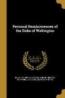 Personal Reminiscences of the Duke of Wellington