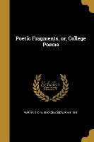 Poetic Fragments, or, College Poems