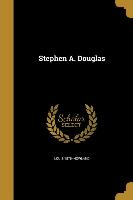 STEPHEN A DOUGLAS