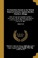 Presbyterian Church in the United States of America, Against the Rev. Charles A. Briggs: Notice of Appeal and Appeal to the General Assembly Fro the D