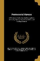 Pentecostal Hymns: A Winnowed Collection for Evangelistic Services, Young People's Societies and Sunday-schools