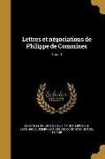 Lettres et négociations de Philippe de Commines, Tome 1