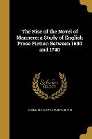 The Rise of the Novel of Manners, a Study of English Prose Fiction Between 1600 and 1740