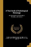 A Text-book of Pathological Histology: An Introduction to the Study of Pathological Anatomy