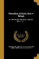 Perushim &#699,al Ester, Rut &#7807,e-Ekhah: Le-. Mena&#7717,em Bar &#7716,elbo, le-R. &#7788,oviyah bar Eli&#699,ezer, le-R