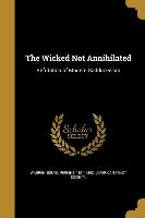 WICKED NOT ANNIHILATED
