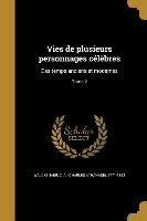 Vies de plusieurs personnages célèbres: Des temps anciens et modernes, Tome 2