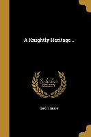 KNIGHTLY HERITAGE