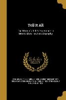 Tell It All: The Story of a Life's Experience in Mormonism: an Autobiography