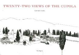 Twenty-two Views of the Cupola