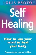 Self-Healing:Use Your Mind To Heal Your Body