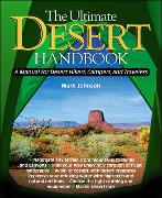 The Ultimate Desert Handbook: A Manual for Desert Hikers, Campers and Travelers