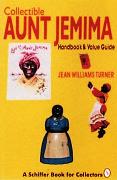 Collectible Aunt Jemima: Handbook and Value Guide