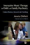 Interactive Music Therapy in Child and Family Psychiatry: Clinical Practice, Research and Teaching