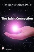 The Spirit Connection: How the "Other Side" Intervenes in Our Lives