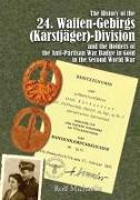 The History of the 24. Waffen-Gebirgs (Karstjager)-Division der SSand the Holders of the Anti-Partisan War Badge in Gold in the Second World War