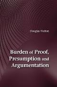 Burden of Proof, Presumption and Argumentation