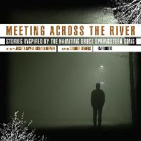 Meeting Across the River: Stories Inspired by the Haunting Bruce Springsteen Song