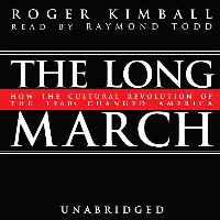 The Long March: How the Cultural Revolution of the 1960s Changed America