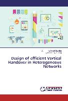 Design of efficient Vertical Handover in Heterogeneous Networks