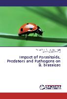 Impact of Parasitoids, Predators and Pathogens on B. brassicae
