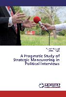 A Pragmatic Study of Strategic Maneuvering in Political Interviews