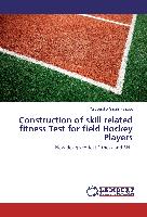 Construction of skill related fitness Test for field Hockey Players