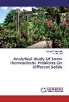 Analytical Study Of Some Thermoelastic Problems On Different Solids