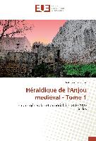 Héraldique de l'Anjou médiéval - Tome 1