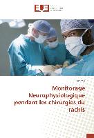Monitorage Neurophysiologique pendant les chirurgies du rachis