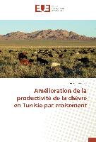Amélioration de la productivité de la chèvre en Tunisie par croisement