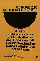 Politikverflechtung im Fernstrassenbau der Bundesrepublik Deutschland und im Nationalstrassenbau der Schweiz