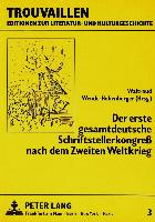 Der erste gesamtdeutsche Schriftstellerkongreß nach dem Zweiten Weltkrieg