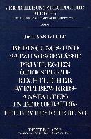 Bedingungs- und satzungsgemäße Privilegien öffentlich-rechtlicher «Wettbewerbsanstalten» in der Gebäude-Feuerversicherung