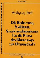 Die Bedeutung familiärer Strukturdimensionen für die Phase des Übergangs zur Elternschaft