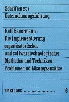 Die Implementierung organisatorischer und softwaretechnologischer Methoden und Techniken: Probleme und Lösungsansätze