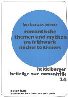 Romantische Themen und Mythen im Frühwerk Michel Tourniers