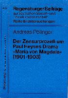 Der Zensurprozeß um Paul Heyses Drama «Maria von Magdala» (1901-1903)