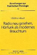 Radio neu gesehen, Hörfunk als modernes Brauchtum