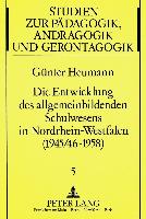 Die Entwicklung des allgemeinbildenden Schulwesens in Nordrhein-Westfalen (1945/46-1958)