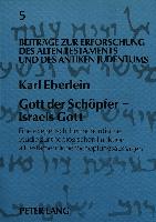 Gott der Schöpfer - Israels Gott