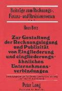 Zur Gestaltung der Rechnungslegung und Publizität von Eingliederung und eingliederungsähnlichen Unternehmensverbindungen