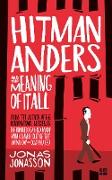 Hitman Anders and the Meaning of It All