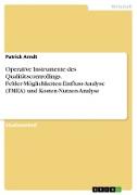 Operative Instrumente des Qualitätscontrollings. Fehler-Möglichkeiten-Einfluss-Analyse (FMEA) und Kosten-Nutzen-Analyse
