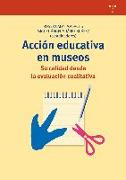 Acción educativa en museos : su calidad desde la evaluación cualitativa